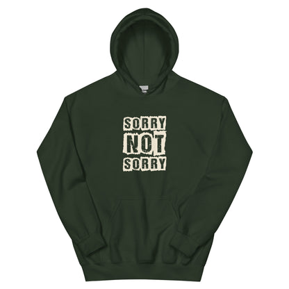 Sorry Not Sorry Unisex Hoodie