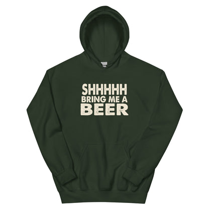 Shhhhh, Bring Me a Beer Unisex Hoodie