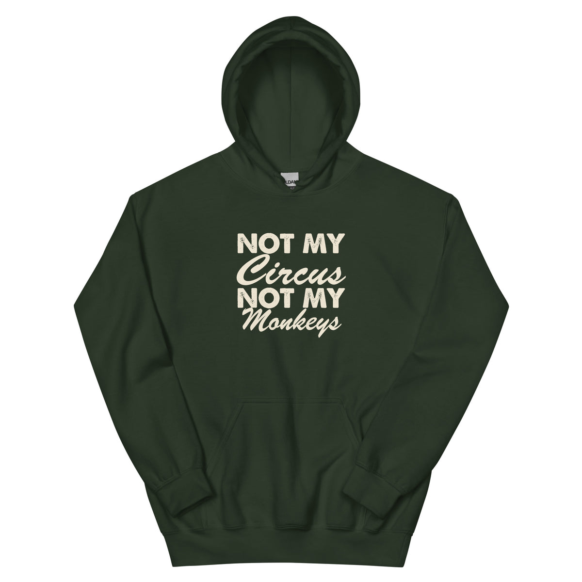 Not My Circus, Not My Monkeys Unisex Hoodie