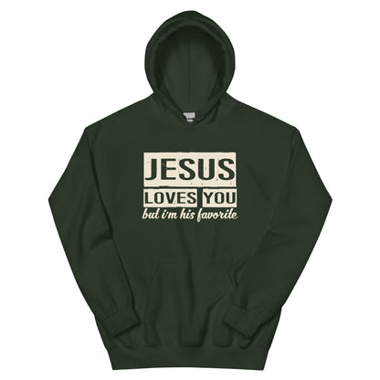 Jesus Loves You but I'm His Favorite Unisex Hoodie