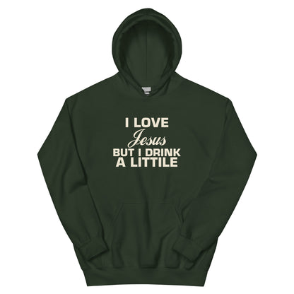 I Love Jesus but I Drink a Little Unisex Hoodie