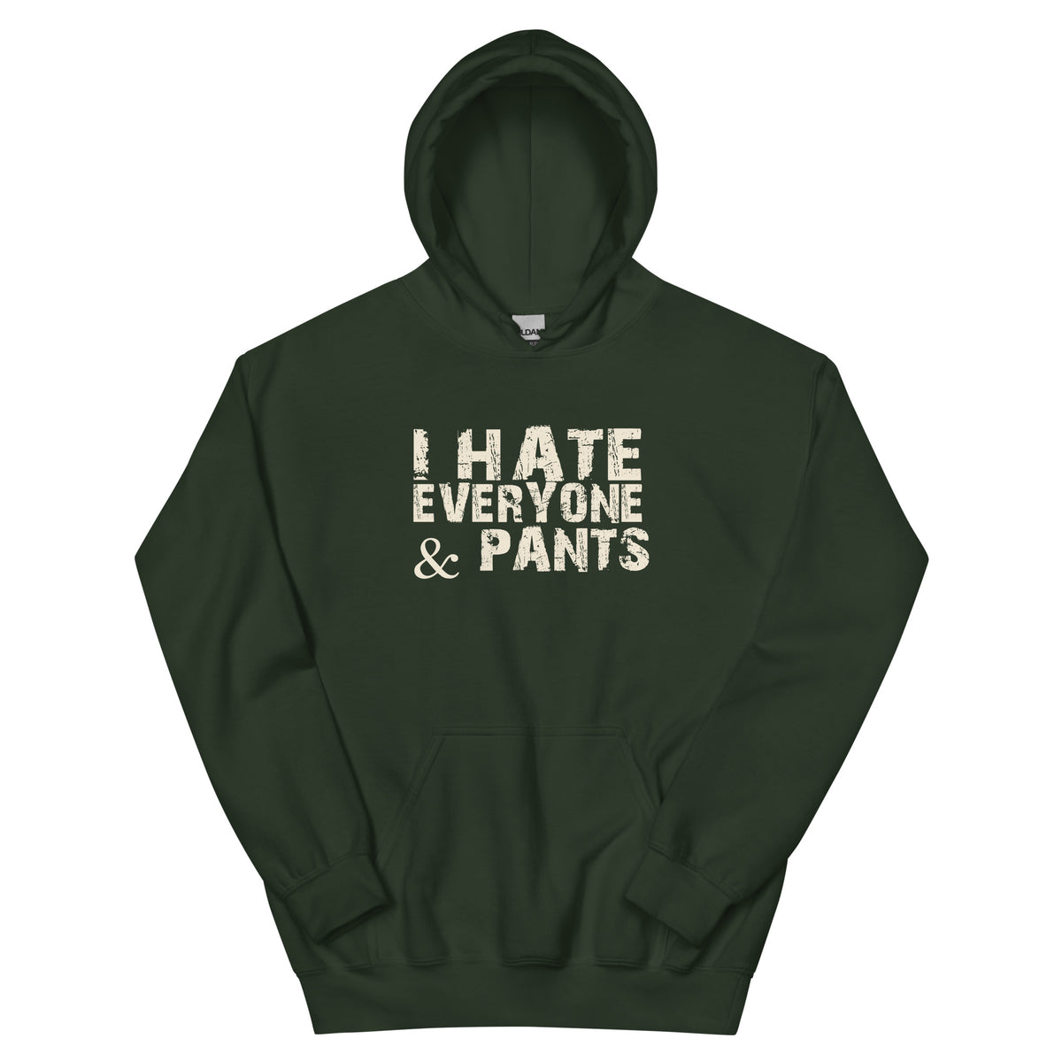 I Hate Everyone & Pants Unisex Hoodie