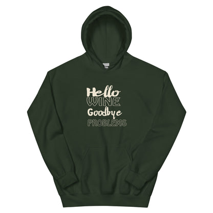 Hello Wine, Goodbye Problems Unisex Hoodie
