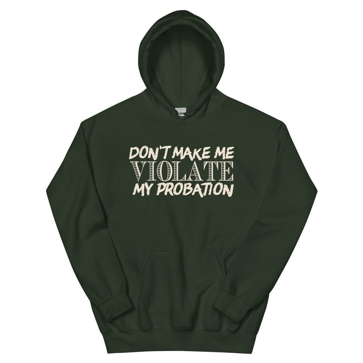 Don't Make Me Violate My Probation Unisex Hoodie