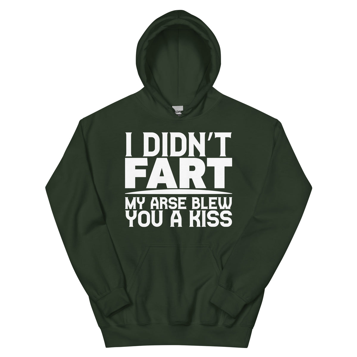 I Didn't Fart, My Arse Blew You a Kiss Unisex Hoodie
