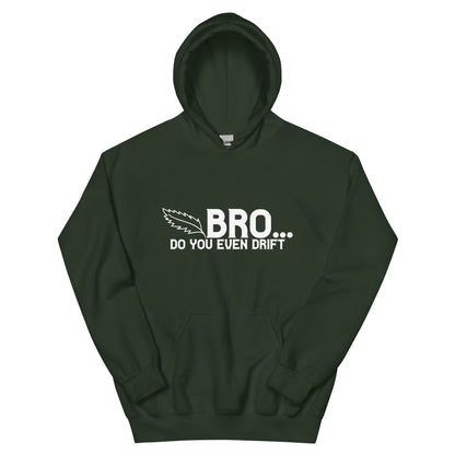 Bro... Do You Even Drift Unisex Hoodie