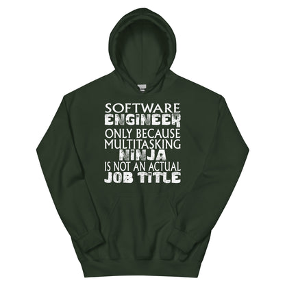 Software Engineer: Multitasking Ninja Is Not an Actual Job Title Unisex Hoodie