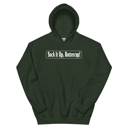 Suck It Up, Buttercup! Unisex Hoodie