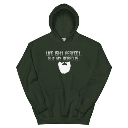 Life Isn't Perfect but My Beard Is Unisex Hoodie