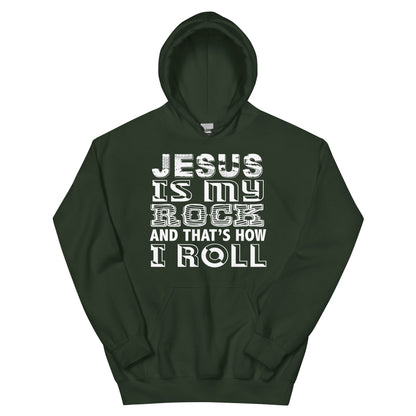 Jesus Is My Rock and That's How I Roll Unisex Hoodie
