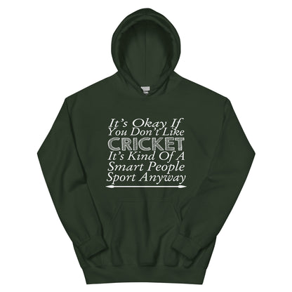 It's Okay If You Don't Like Cricket Unisex Hoodie