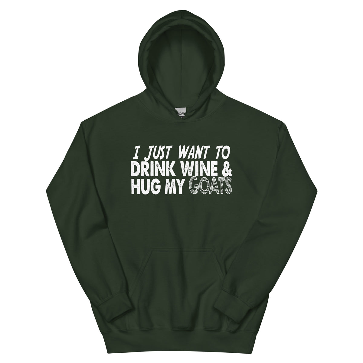 I Just Want to Drink Wine & Hug My Goats Unisex Hoodie