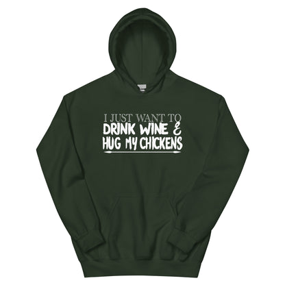 I Just Want to Drink Wine & Hug My Chickens Unisex Hoodie