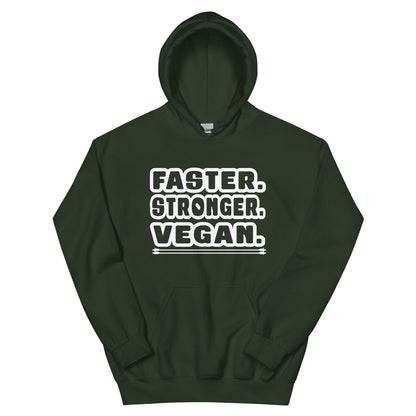 Faster. Stronger. Vegan. Unisex Hoodie