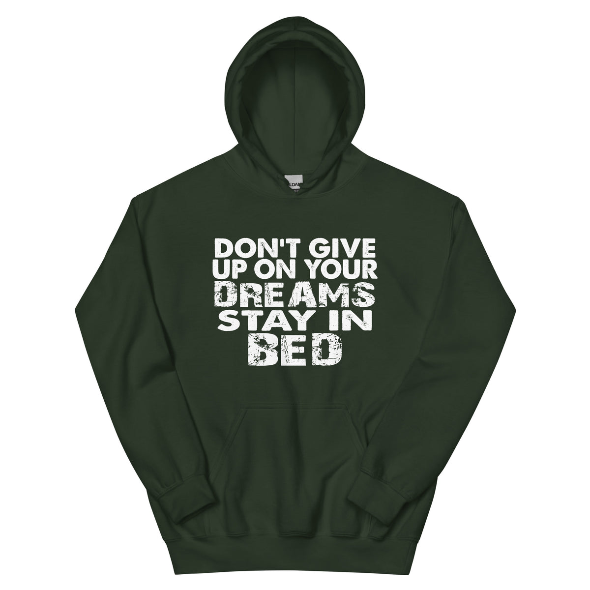 Don't Give Up on Your Dreams, Stay in Bed Unisex Hoodie