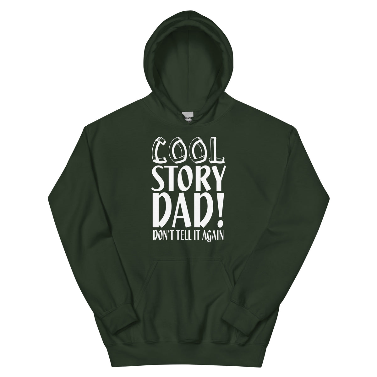 Cool Story Dad, Don't Tell It Again Unisex Hoodie