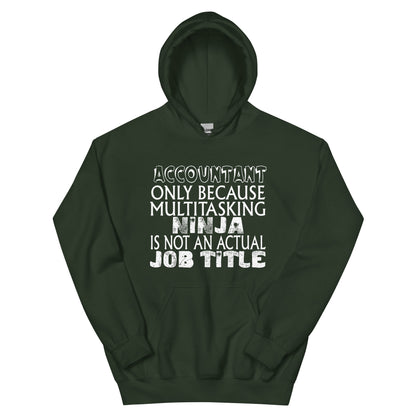 Accountant: Multitasking Ninja Is Not an Actual Job Title Unisex Hoodie
