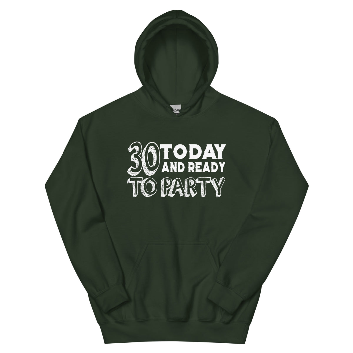 30 Today and Ready to Party Unisex Hoodie