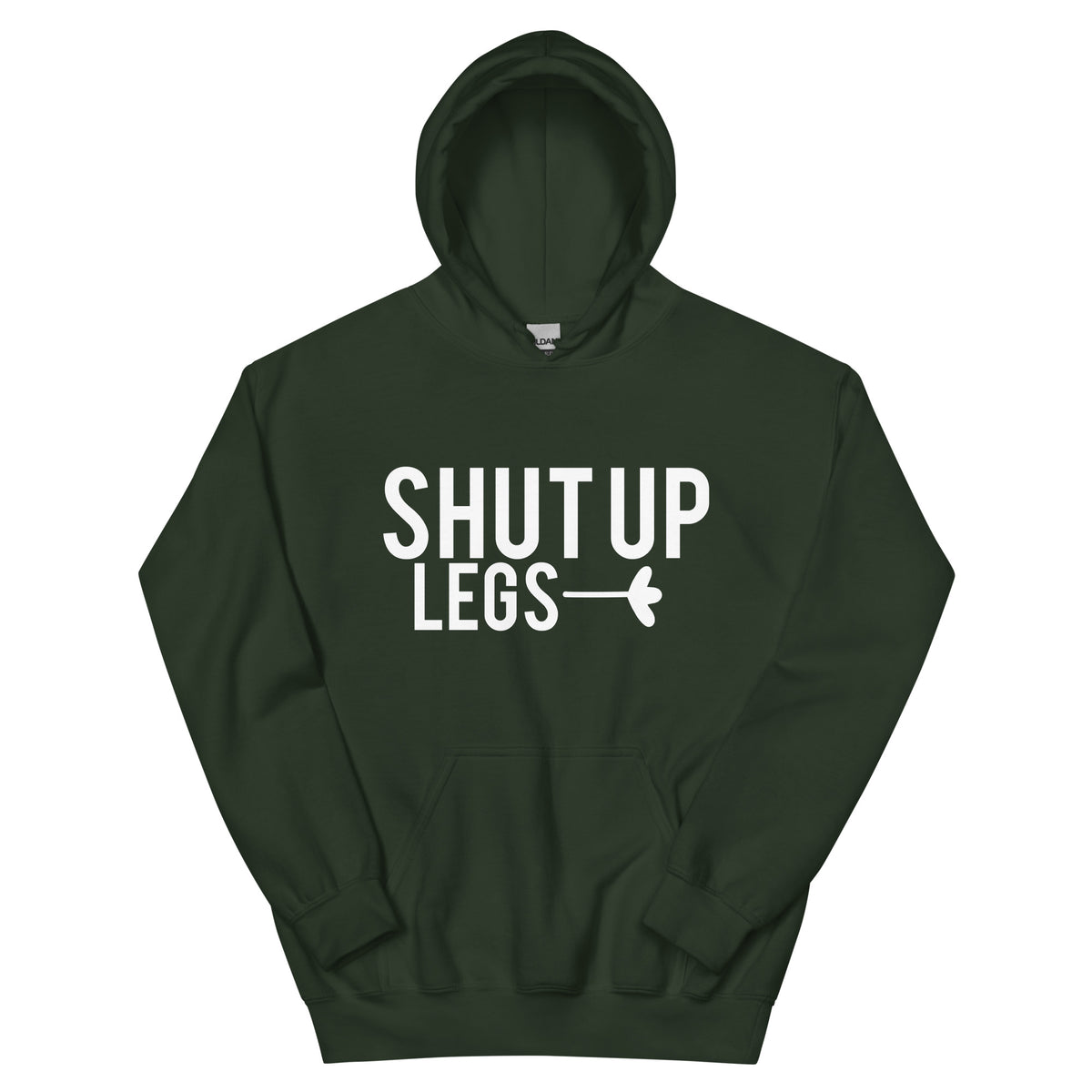 Shut Up Legs Unisex Hoodie