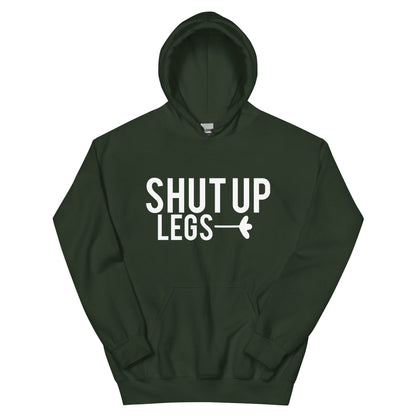 Shut Up Legs Unisex Hoodie