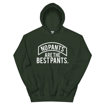 No Pants Are the Best Pants Unisex Hoodie