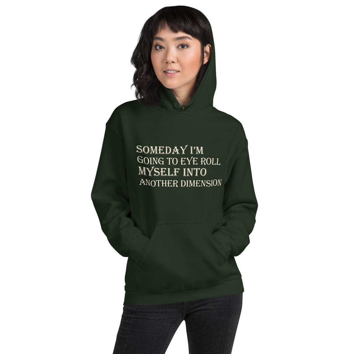 Someday I'm Going to Eye Roll Myself Into Another Dimension Unisex Hoodie