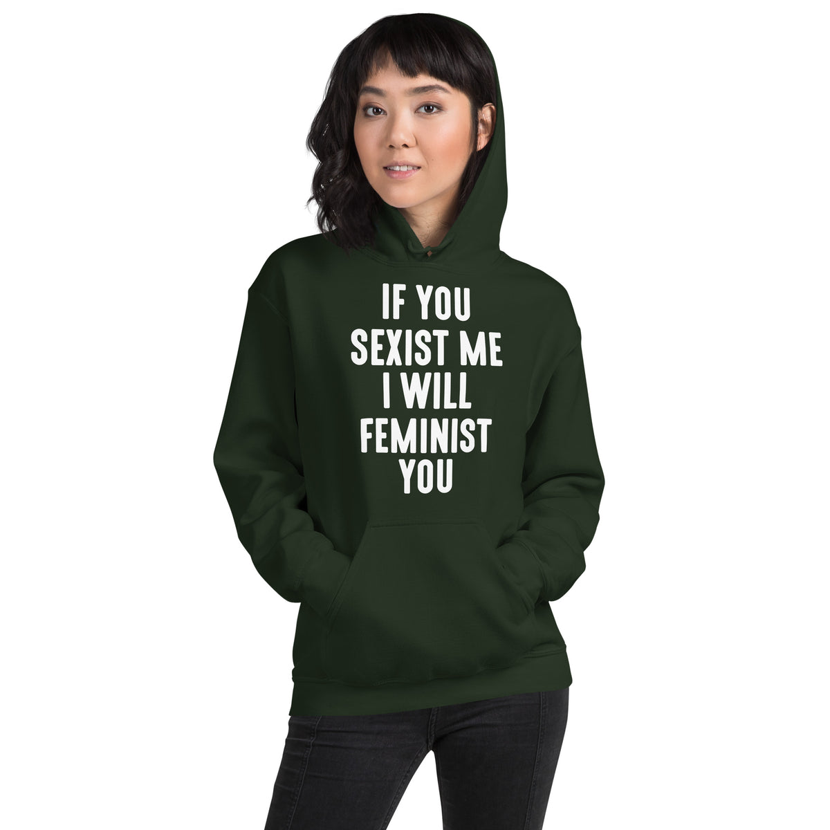 If You Sexist Me I Will Feminist You Unisex Hoodie