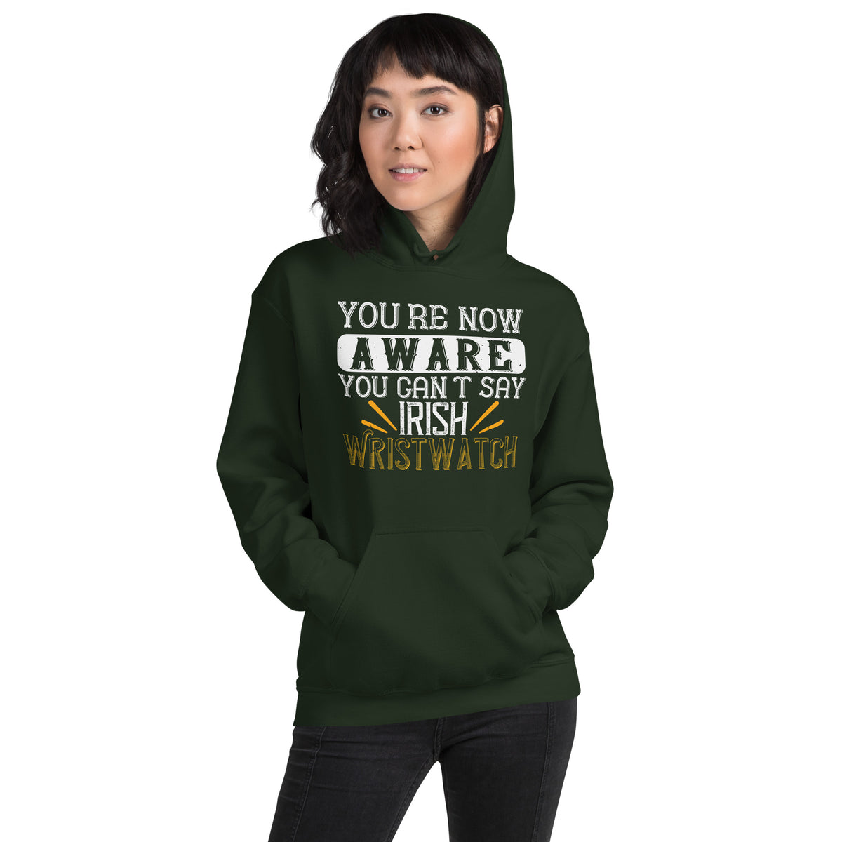 You're Now Aware You Can't Say Irish Wristwatch St. Patrick's Day Unisex Hoodie