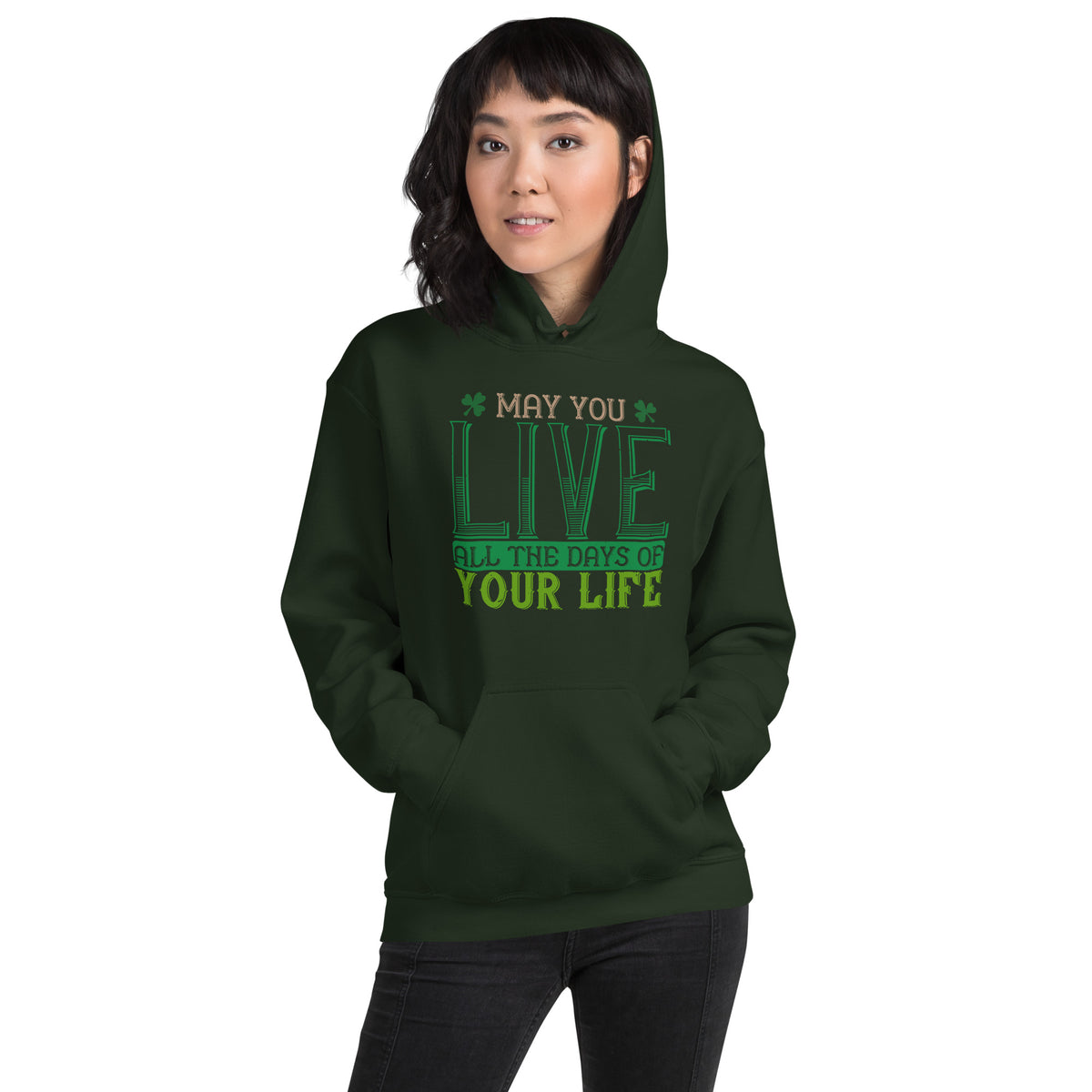 May You Live All the Days of Your Life St. Patrick's Day Unisex Hoodie