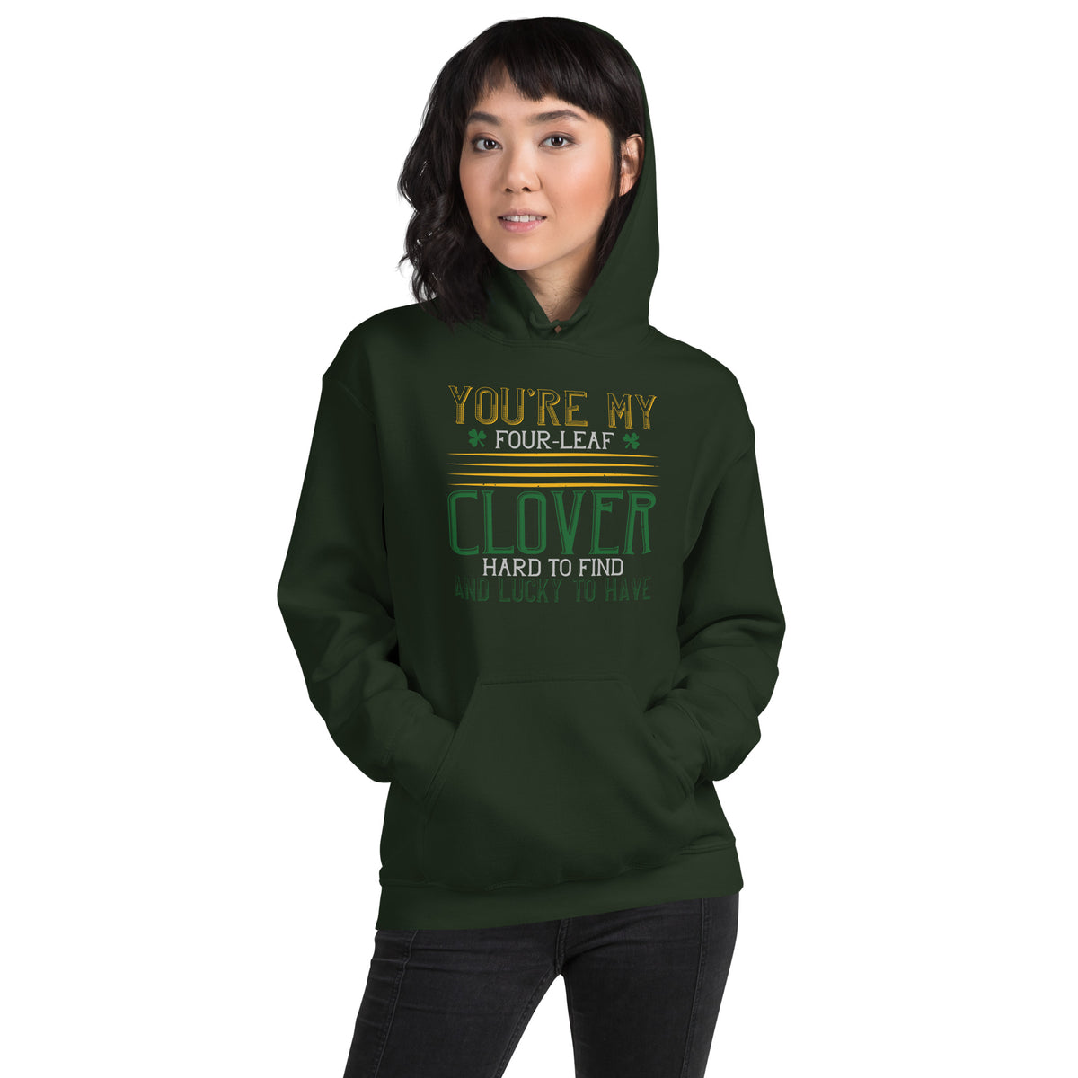 You're My Four-Leaf Clover, Hard to Find and Lucky to Have St. Patrick's Day Unisex Hoodie