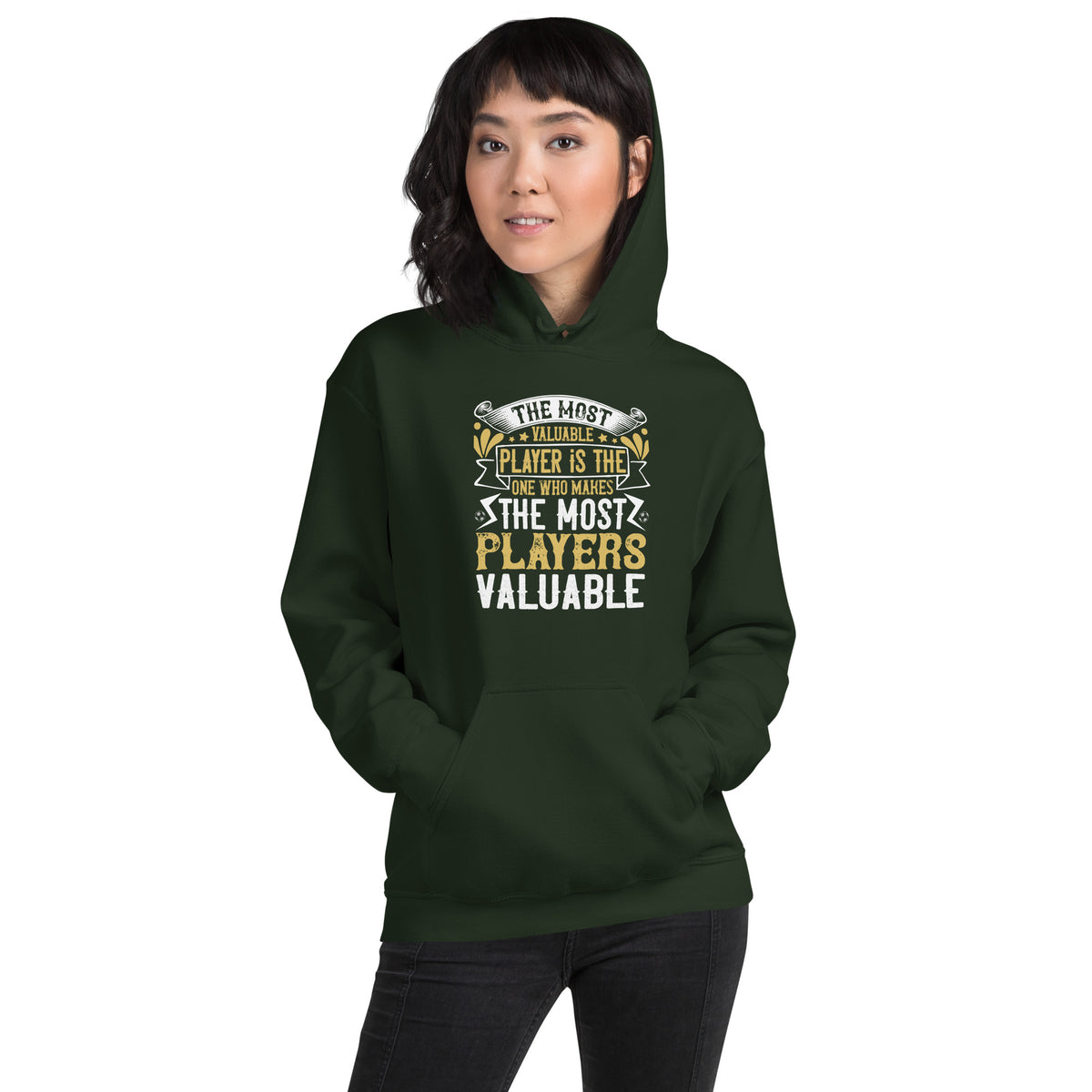 The Most Valuable Player Is the One Who Makes the Most Players Valuable Unisex Hoodie