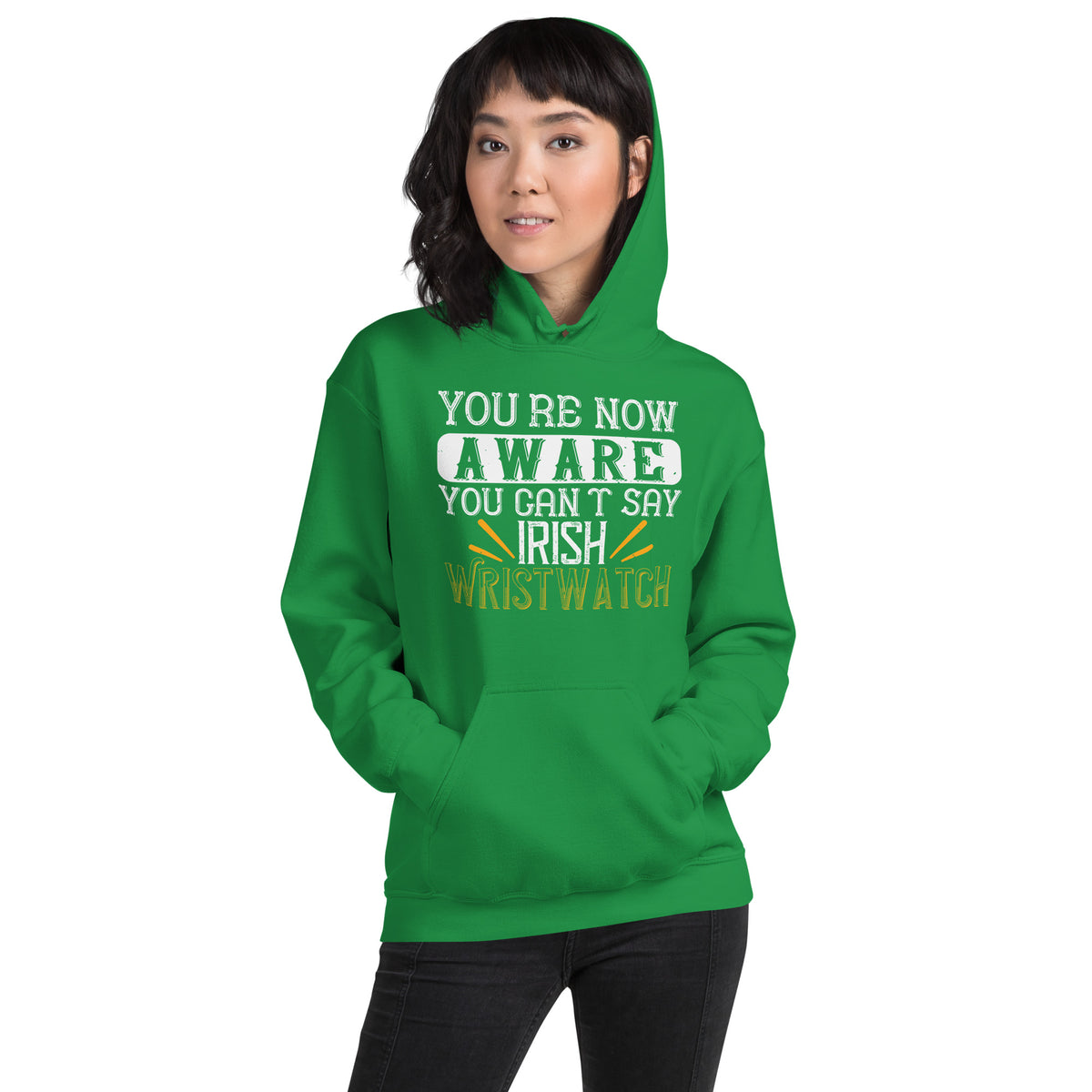 You're Now Aware You Can't Say Irish Wristwatch St. Patrick's Day Unisex Hoodie