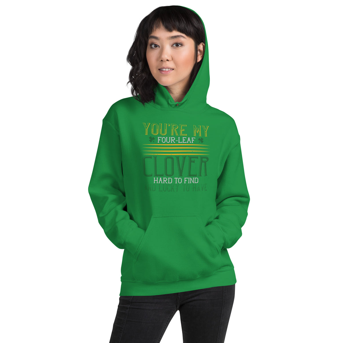 You're My Four-Leaf Clover, Hard to Find and Lucky to Have St. Patrick's Day Unisex Hoodie