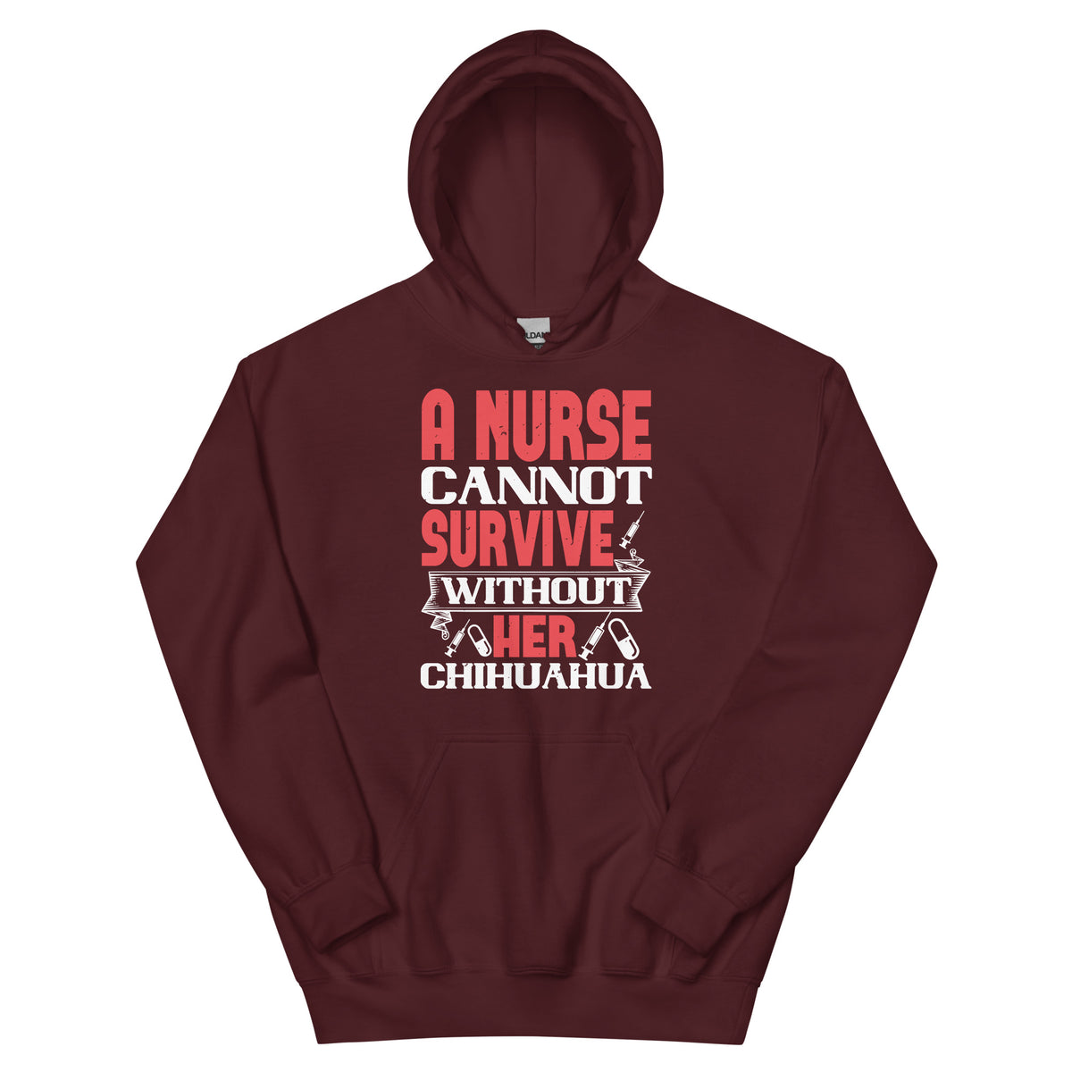 A Nurse Cannot Survive Without Her Chihuahua Unisex Hoodie