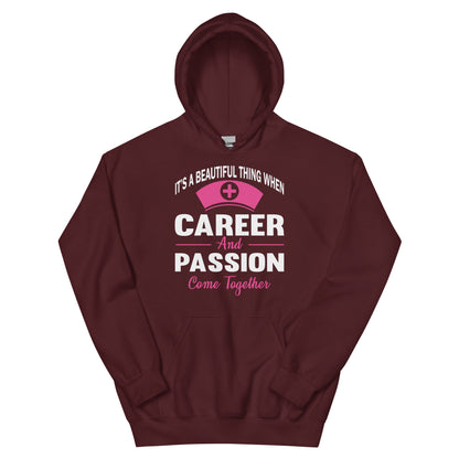 It's a Beautiful Thing When Career and Passion Come Together Nurse Unisex Hoodie
