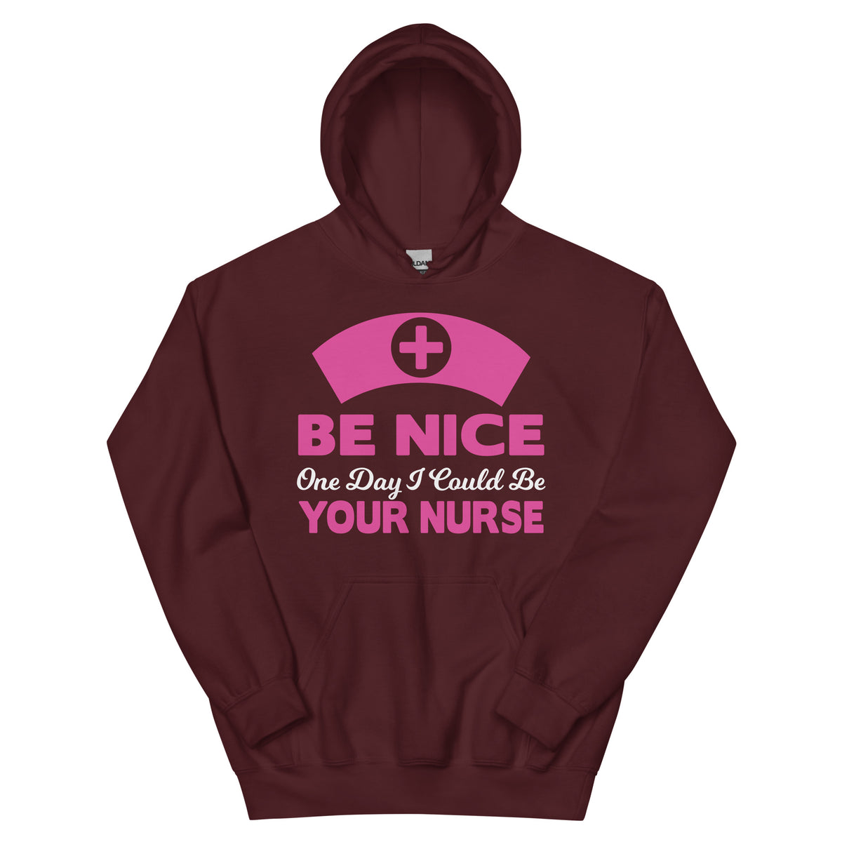 Be Nice, One Day I Could Be Your Nurse Unisex Hoodie