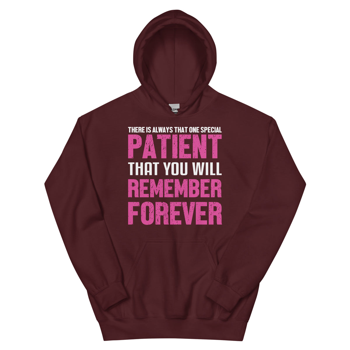 That One Special Patient You Will Remember Forever Nurse Unisex Hoodie