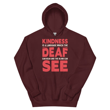 Kindness Is a Language the Deaf Can Hear and the Blind Can See Nurse Unisex Hoodie