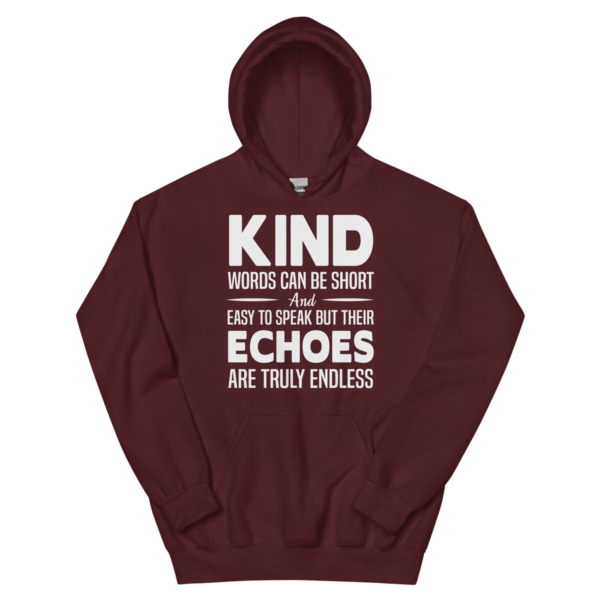 Kind Words Can Be Short but Their Echoes Are Truly Endless Nurse Unisex Hoodie