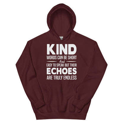 Kind Words Can Be Short but Their Echoes Are Truly Endless Nurse Unisex Hoodie