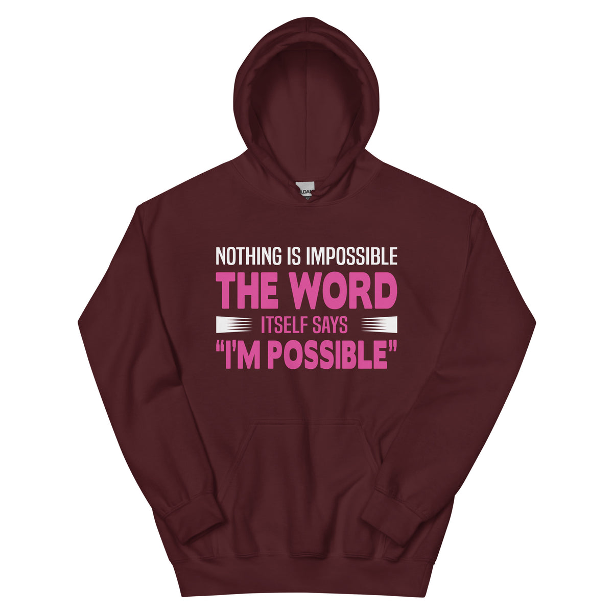 Nothing Is Impossible, the Word Itself Says I'm Possible Nurse Unisex Hoodie