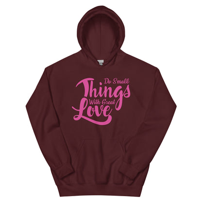 Do Small Things with Great Love Nurse Unisex Hoodie