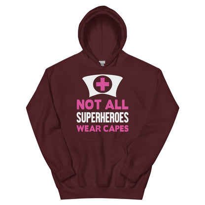 Not All Superheroes Wear Capes Nurse Unisex Hoodie