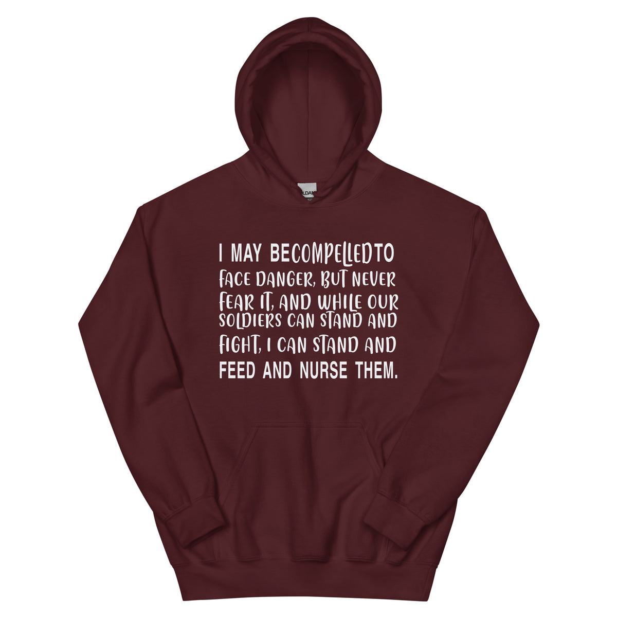 I May Be Compelled to Face Danger, but I Can Stand and Feed and Nurse Them Unisex Hoodie