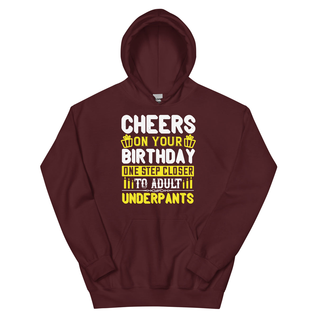 Cheers on Your Birthday, One Step Closer to Adult Underpants Unisex Hoodie