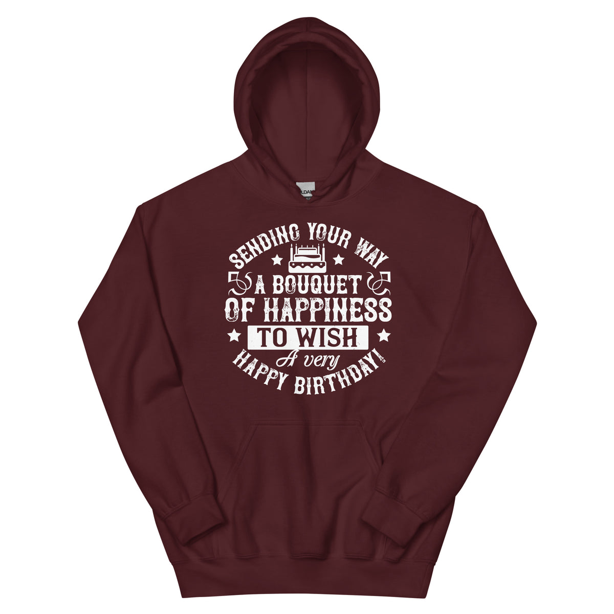 Sending Your Way a Bouquet of Happiness to Wish You a Very Happy Birthday! Unisex Hoodie