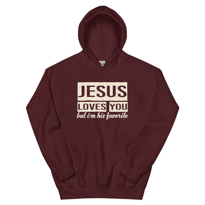 Jesus Loves You but I'm His Favorite Unisex Hoodie