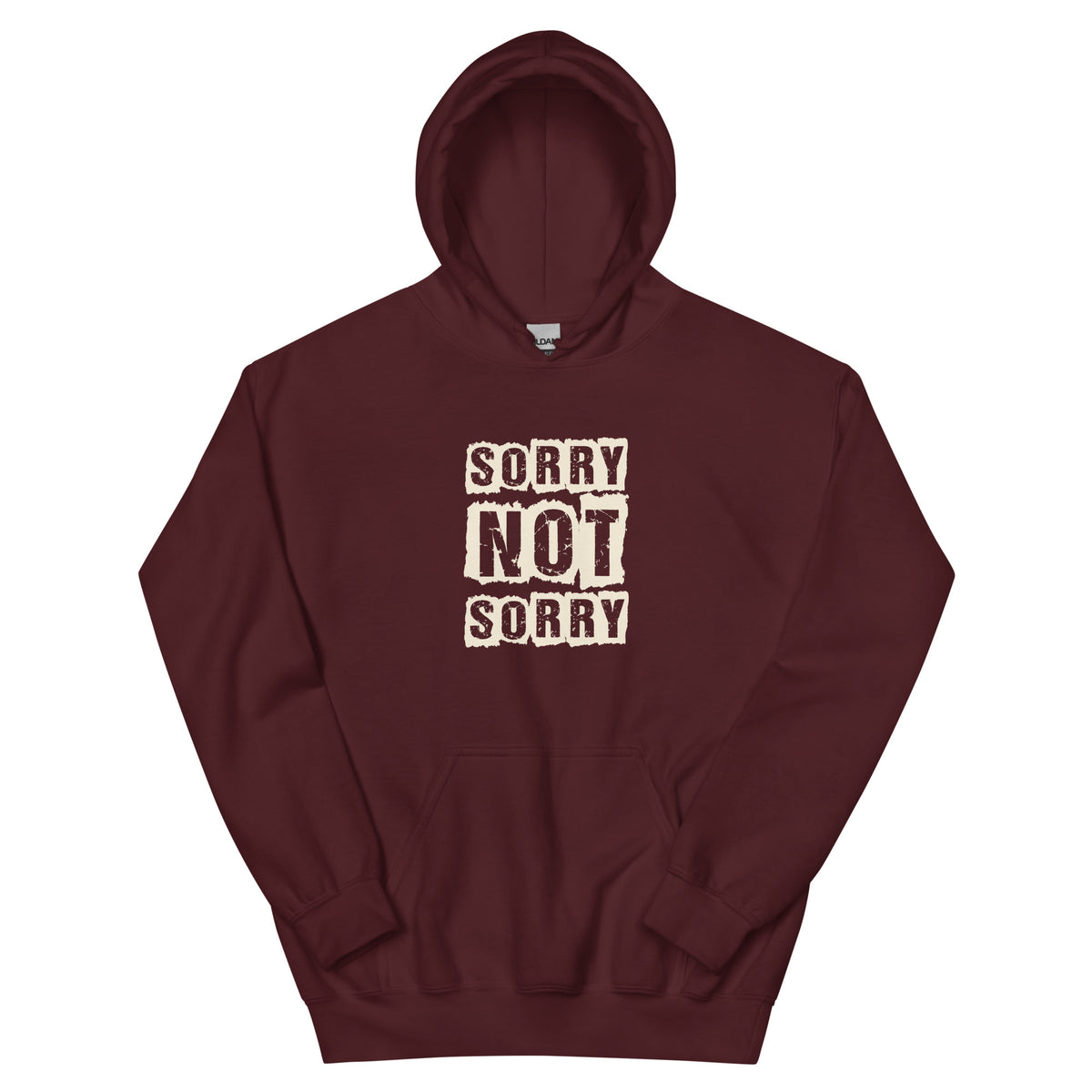 Sorry Not Sorry Unisex Hoodie