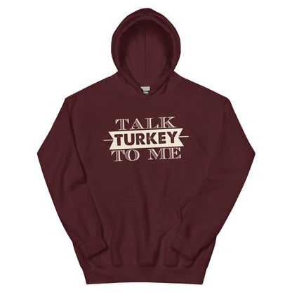 Talk Turkey to Me Unisex Hoodie