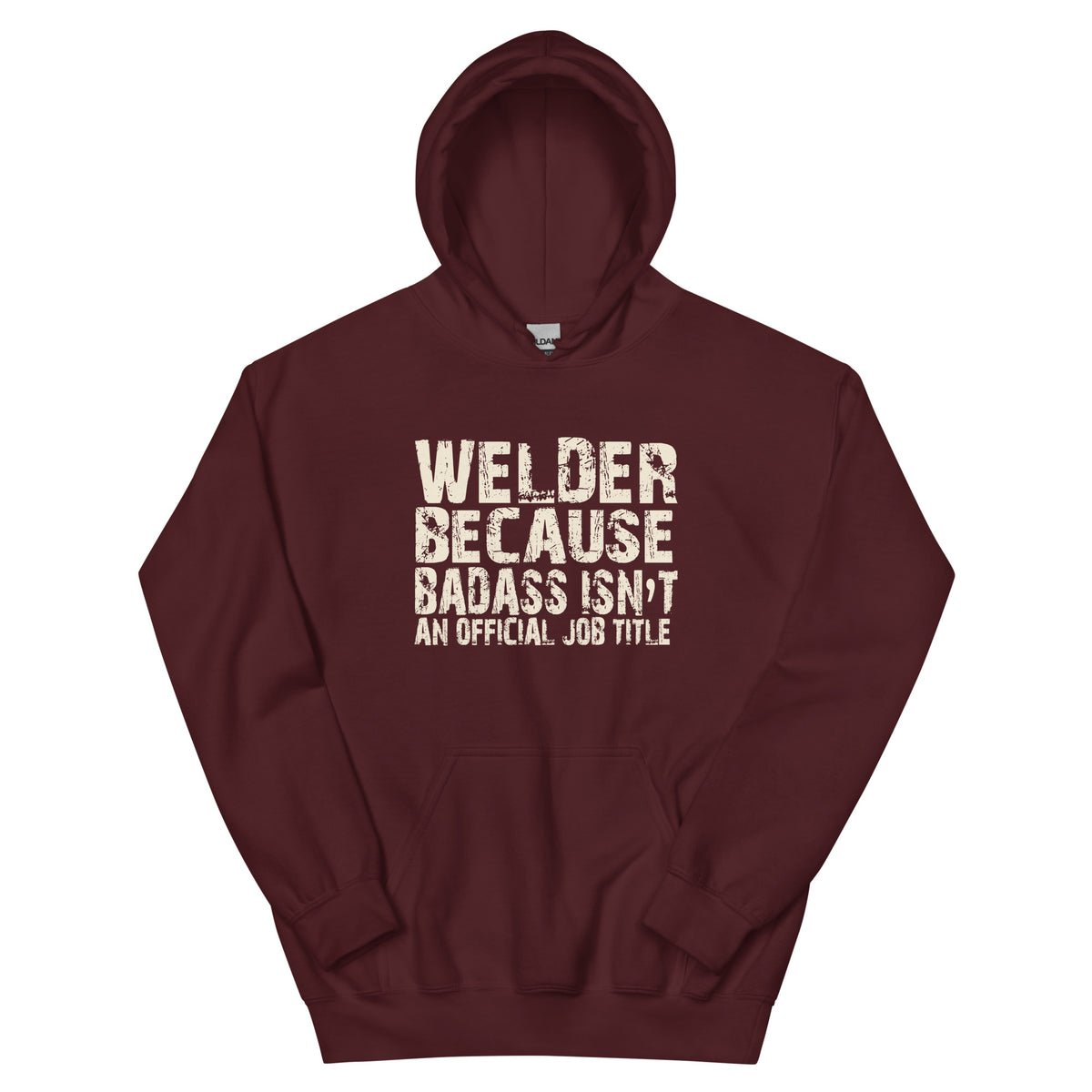 Welder Because Badass Isn't an Official Job Title Unisex Hoodie